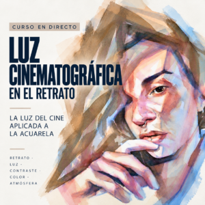 CURSO EN DIRECTO · Noviembre 2026 - Luz cinematográfica en el retrato en acuarela
